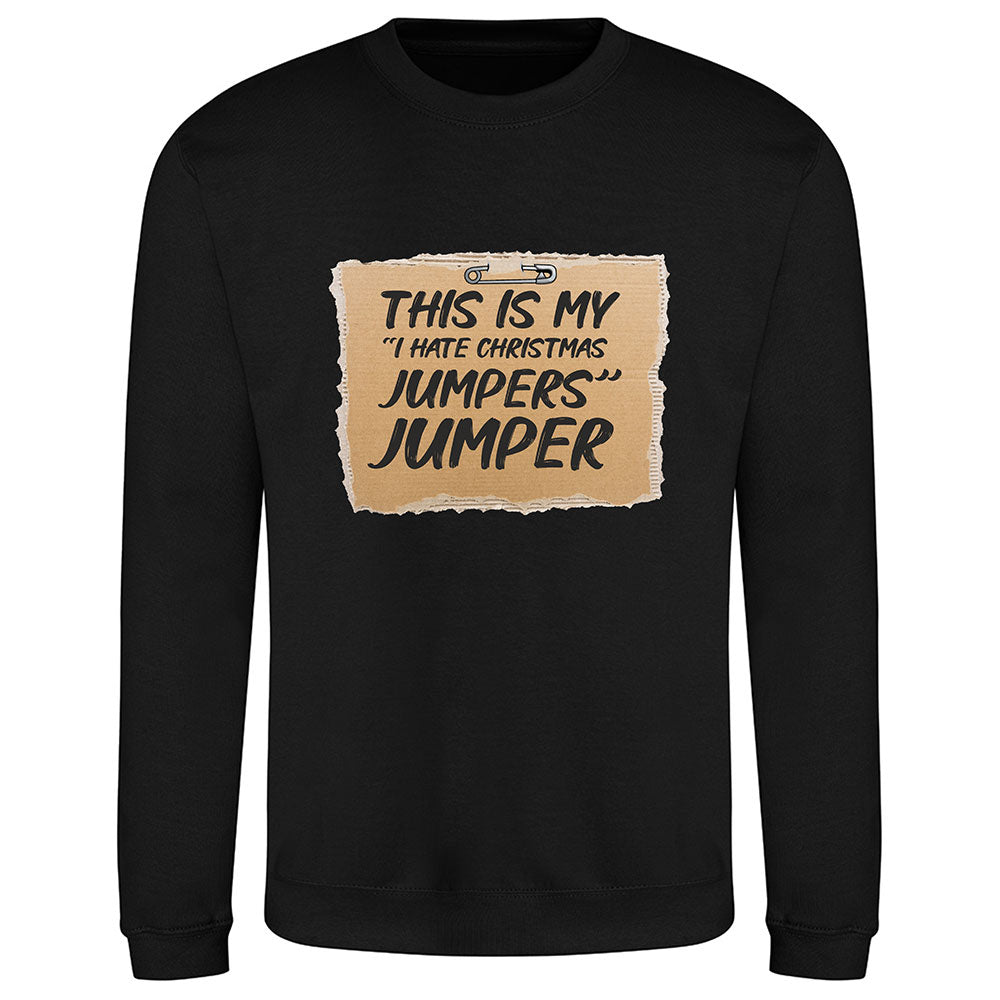 I hate Christmas Jumpers Jumper