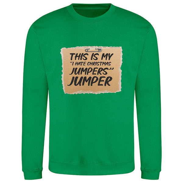 I hate Christmas Jumpers Jumper